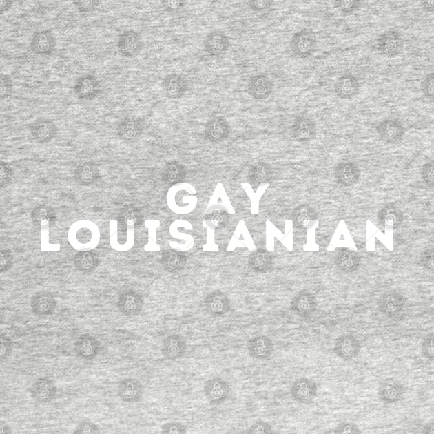 Gay Louisianian by blueduckstuff